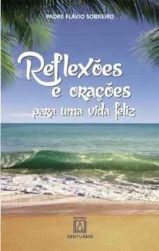 Imagem de REFLEXOES E ORACOES PARA UMA VIDA FELIZ