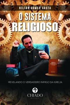 Imagem de O SISTEMA RELIGIOSO - REVELANDO O VERDADEIRO INIMIGO DA IGREJA