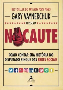 Imagem de NOCAUTE - COMO CONTAR SUA HISTORIA NO DISPUTADO RINGUE DAS REDES SOCIAIS