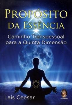 Imagem de PROPOSITO DA ESSENCIA - CAMINHO TRANSPESSOAL PARA A QUINTA DIMENSAO