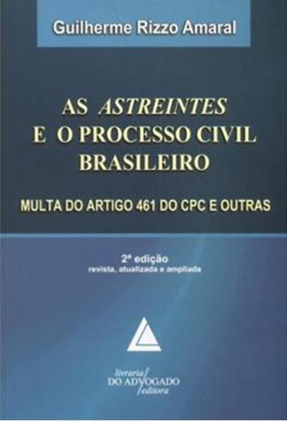 Picture of AS ASTREINTES E O PROCESSO CIVIL BRASILEIRO - MULTA DO ARTIGO 461 DO CPC E OUTRAS