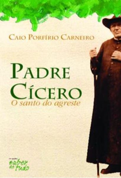 Picture of PADRE CICERO - O SANTO DO AGRESTE