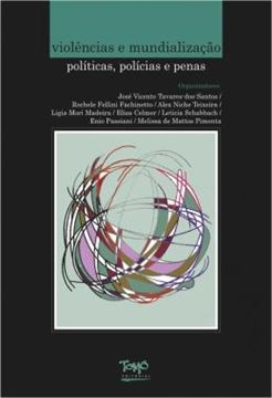 Imagem de VIOLENCIAS E MUNDIALIZACAO - VOLUME 9 - POLITICAS, POLICIAS E PENAS
