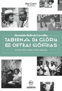 Imagem de TABERNA DA GLORIA E OUTRAS GLORIAS - MIL VIDAS ENTRE OS HEROIS DA MUSICA BRASILEIRA