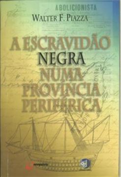 Imagem de A ESCRAVIDAO NEGRA NUMA PROVINCIA PERIFERICA
