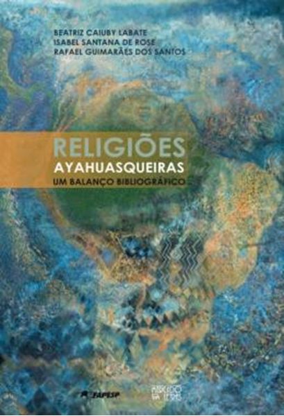Picture of RELIGIOES AYAHUASQUEIRAS - UM BALANCO BIBLIOGRAFICO
