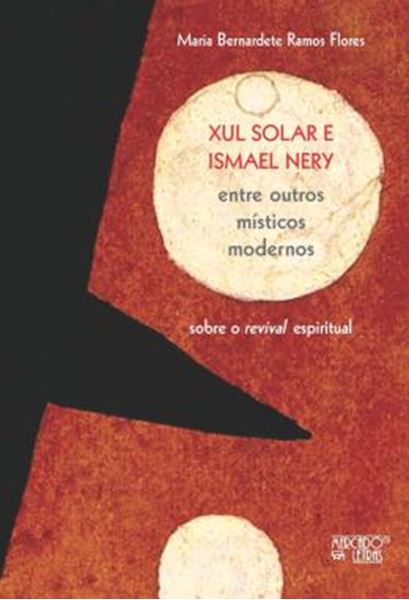 Picture of XUL SOLAR E ISMAEL NERY ENTRE OUTROS MISTICOS MODERNOS - SOBRE O REVIVAL ESPIRITUAL