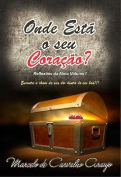 Imagem de ONDE ESTA O SEU CORACAO? - ENCONTRE A CHAVE DA SUA DOR DENTRO DO SEU BAU!!!