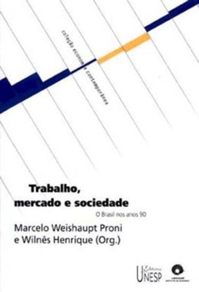 Picture of TRABALHO, MERCADO E SOCIEDADE - VOLUME  - O BRASIL NOS ANOS 90