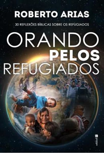 Picture of ORANDO PELOS REFUGIADOS - 30 REFLEXOES BIBLICAS SOBRE OS REFUGIADOS