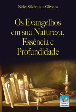Imagem de OS EVANGELHOS EM SUA NATUREZA, ESSENCIA E PROFUNDIDADE