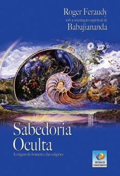 Imagem de SABEDORIA OCULTA - A ORIGEM DO HOMEM E DAS RELIGIOES
