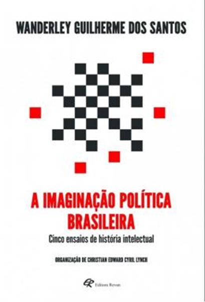 Picture of A IMAGINACAO POLITICA BRASILEIRA - CINCO ENSAIOS DE HISTORIA INTELECTUAL