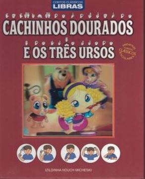 Imagem de CONTOS CLASSICOS - LIBRAS - CACHINHOS DOURADOS E OS TRES URSOS