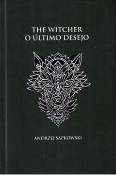 Imagem de O ULTIMO DESEJO - THE WITCHER - A SAGA DO BRUXO GERALT DE RIVIA