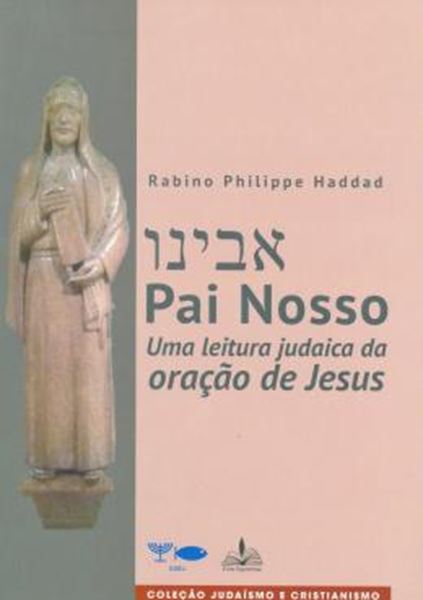 Picture of PAI NOSSO - UMA LEITURA JUDAICA DA ORACAO DE JESUS