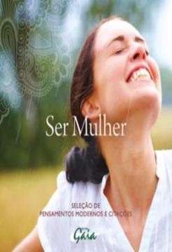 Imagem de SER MULHER - SELECAO DE PENSAMENTOS MODERNOS E CITACOES