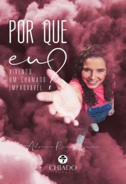 Imagem de POR QUE EU? - VIVENDO UM CHAMADO IMPROVAVEL