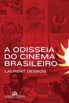 Imagem de A ODISSEIA DO CINEMA BRASILEIRO - DA ATLANTIDA A CIDADE DE DEUS