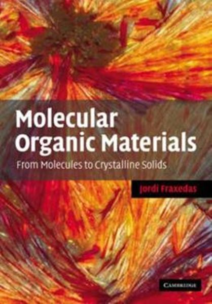 Picture of MOLECULAR ORGANIC MATERIALS - FROM MOLECULES TO CRYSTALLINE SOLIDS