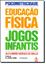 Imagem de PSICOMOTRICIDADE, EDUCACAO E JOGOS INFANTIS 5ª ED