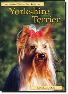 Imagem de ANIMAIS DE ESTIMACAO - GUIA DO YORKSHIRE TERRIER