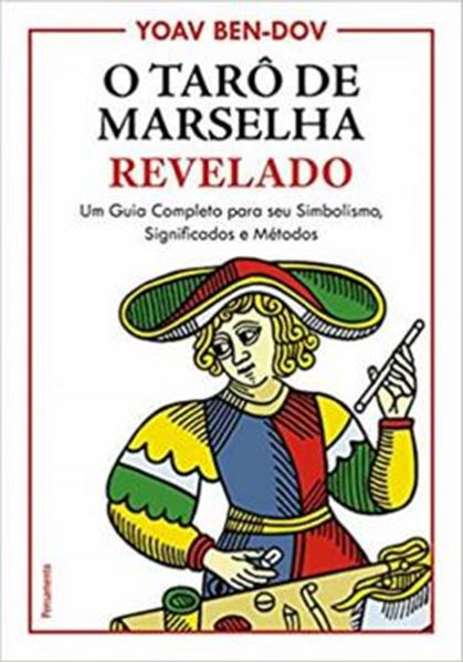 Picture of O TARO DE MARSELHA REVELADO - UM GUIA COMPLETO PARA O SEU SIMBOLISMO, SIGNIFICADOS E METODOS