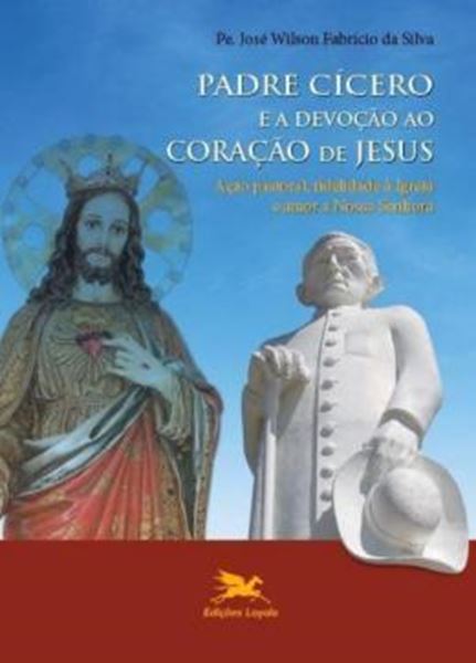Picture of PADRE CICERO E A DEVOCAO AO CORACAO DE JESUS