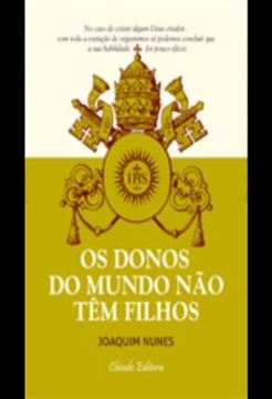 Imagem de OS DONOS DO MUNDO NAO TEM FILHOS