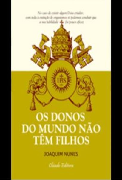 Picture of OS DONOS DO MUNDO NAO TEM FILHOS