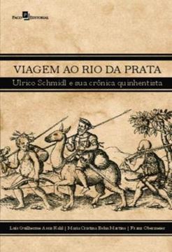 Imagem de VIAGEM AO RIO DA PRATA - ULRICO SCHMIDL E SUA CRONICA QUINHENTISTA