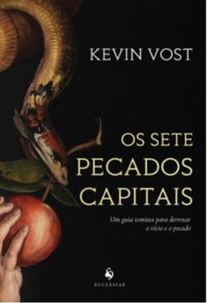 Picture of OS SETE PECADOS CAPITAIS - UM GUIA TOMISTA PARA DERROTAR O VICIO E O PECADO