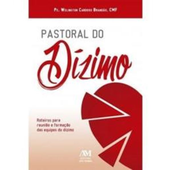 Picture of PASTORAL DO DIZIMO: ROTEIROS PARA REUNIAO E FORMACAO DAS EQUIPES DO DIZIMO