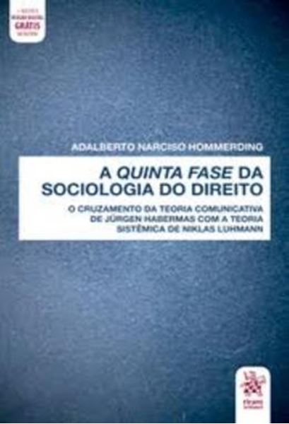 Picture of A QUINTA FASE DA SOCIOLOGIA DO DIREITO - O CRUZAMENTO DA TEORIA COMUNICATIVA DE JURGEN HABERMAS COM A TEORIA SISTEMICA DE NIKLAS LUHMANN
