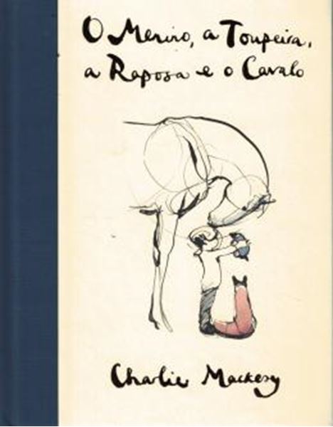 Picture of O MENINO, A TOUPEIRA, A RAPOSA E O CAVALO