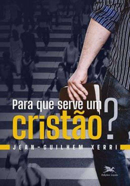 Picture of PARA QUE SERVE UM CRISTAO?