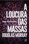 Imagem de A LOUCURA DAS MASSAS