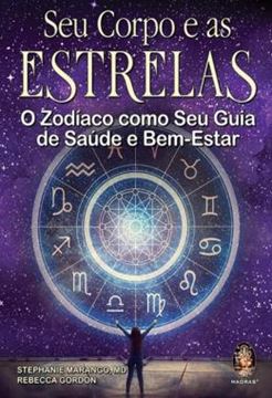 Imagem de SEU CORPO E AS ESTRELAS: O ZODIACO COMO SEU GUIA DE SAUDE E BEM-ESTAR