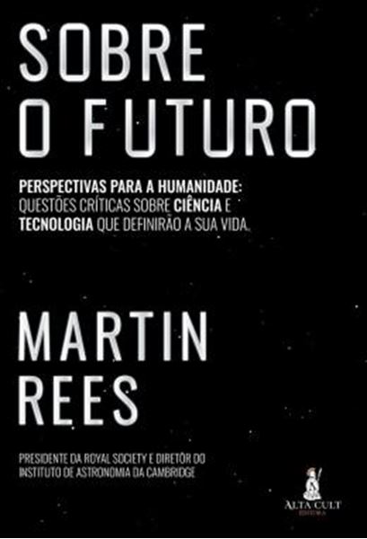 Picture of SOBRE O FUTURO - PERSPECTVAS PARA A HUMANIDADE: QUESTOES CRITICAS SOBRE CIENCIA E TECNOLOGIA QUE DEFINIRAO A SUA VIDA