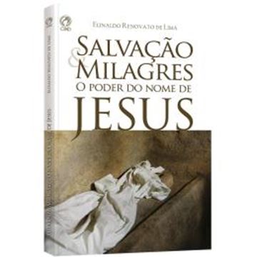 Imagem de SALVACAO E MILAGRES - O PODER DO NOME DE JESUS