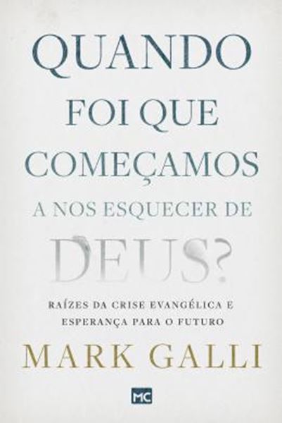 Picture of QUANDO FOI QUE COMECAMOS A NOS ESQUECER DE DEUS?