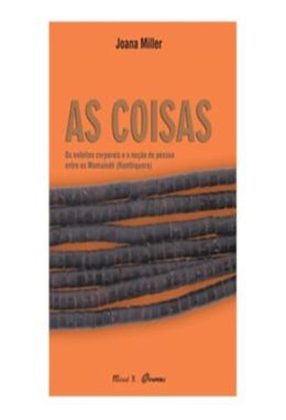 Picture of AS COISAS: OS ENFEITES CORPORAIS E A NOCAO DE PESSOA ENTRE OS MAMAINDE (NAMBIQUARA)