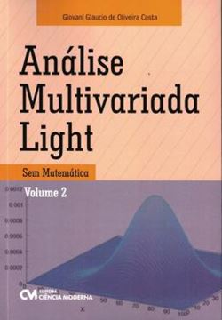 Imagem de ANALISE MULTIVARIADA LIGHT- SEM MATEMATICA- VOLUME 2