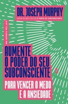 Imagem de AUMENTE O PODER DO SEU SUBCONSCIENTE PARA VENCER O MEDO E A ANSIEDADE