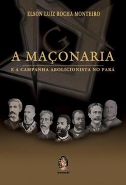 Imagem de A MACONARIA E A CAMPANHA ABOLICIONISTA NO PARA