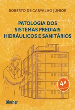 Imagem de PATOLOGIA DOS SISTEMAS PREDIAIS HIDRAULICOS E SANITARIOS - VOLUME 1