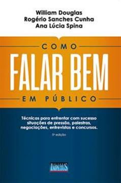 Imagem de COMO FALAR BEM EM PUBLICO TECNICAS PARA ENFRENTAR COM SUCESSO SITUACOES DE PRESSAO, PALESTRAS, NEGOCIACOES, ENTREVISTAS E CONCURSOS
