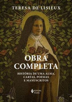 Imagem de OBRA COMPLETA - TERESA DE LISIEUX - HISTORIA DE UMA ALMA, CARTAS, POESIAS E MANUSCRITOS