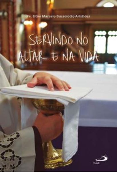 Picture of SERVINDO NO ALTAR E NA VIDA