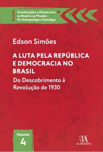 Picture of A LUTA PELA REPUBLICA E DEMOCRACIA NO BRASIL - DO DESCOBRIMENTO A REVOLUCAO DE 1930 - VOLUME 4
